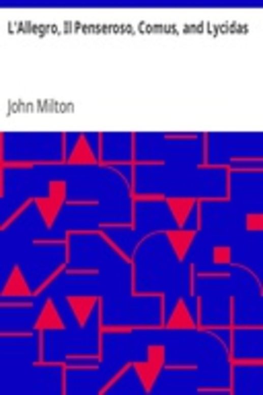 L'Allegro, Il Penseroso, Comus, and Lycidas