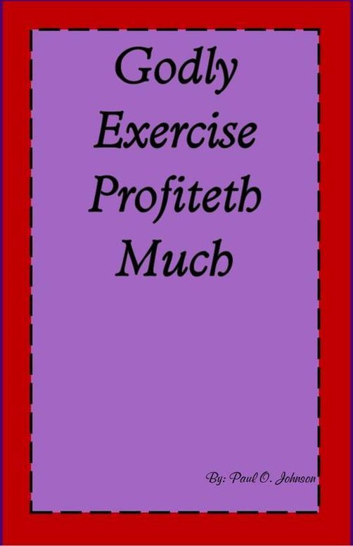 Godly Exercise Profiteth Much
