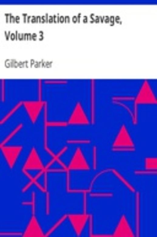 The Translation of a Savage, Volume 3