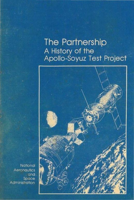 The Partnership: A History of the Apollo-Soyuz Space Project