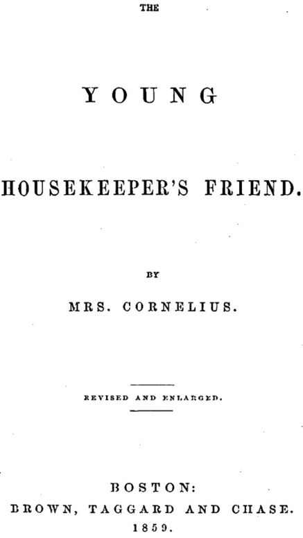 The Young Housekeeper's Friend Revised and Enlarged