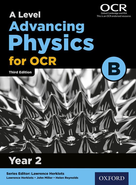 A Level Advancing Physics for OCR B: Year 2