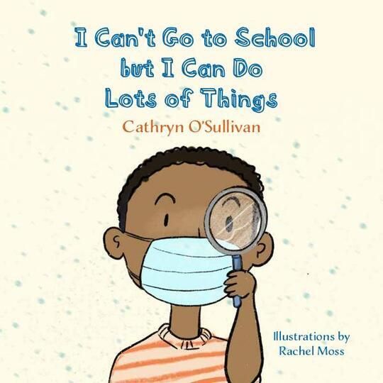 I Can't Go to School But I Can Do Lots of Things