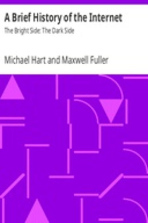 A Brief History of the Internet The Bright Side: The Dark Side