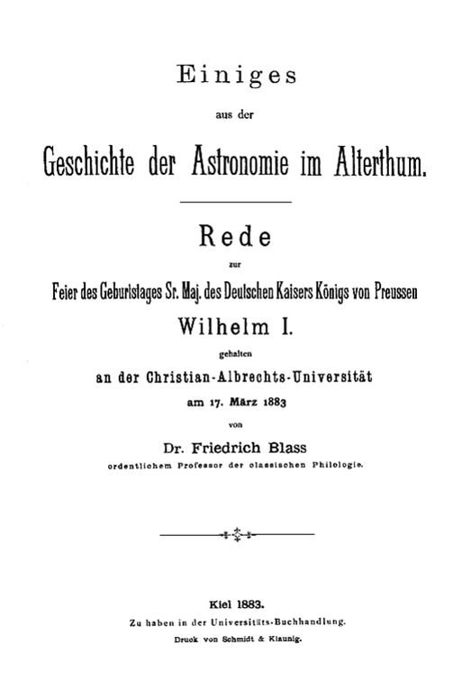 Einiges aus der Geschichte der Astronomie im Alterthum Rede zur Feier des Geburtstags Sr. Maj. des Deutschen Kaisers Königs von Preussen Wilhelm I. gehalten an der Christian-Albrechts