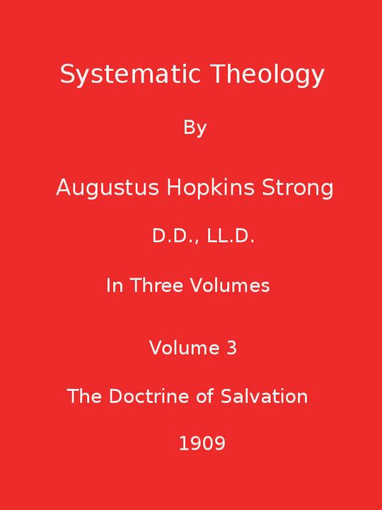 Systematic Theology (Volume 3 of 3)