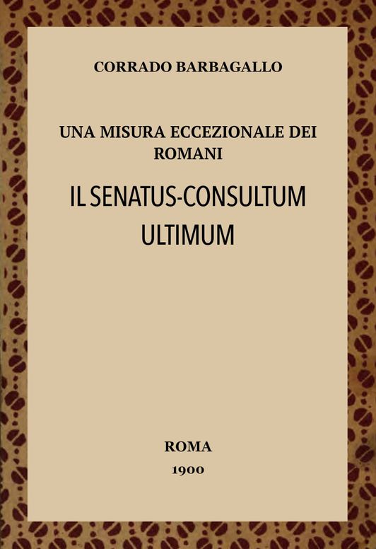 Una misura eccezionale dei Romani - Il senatus-consultum ultimum