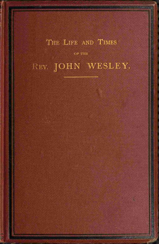 The Life and Times of the Rev. John Wesley, Vol. III (of 3)
