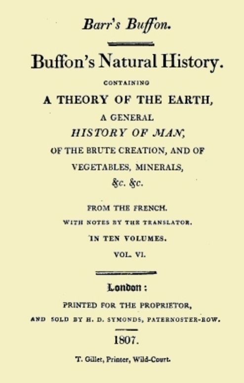 Buffon's Natural History. Volume VI (of 10) Containing a Theory of the Earth, a General History of Man, of the Brute Creation, and of Vegetables, Minerals, &c. &c