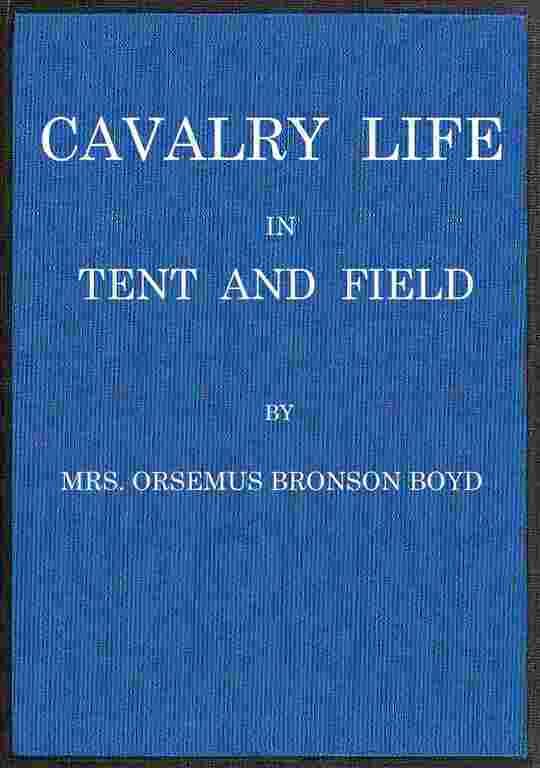 Cavalry life in tent and field
