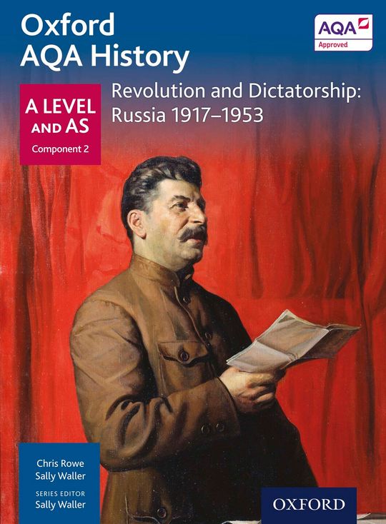 Oxford AQA History: A Level and AS Component 2: Revolution and Dictatorship: Russia 1917-1953