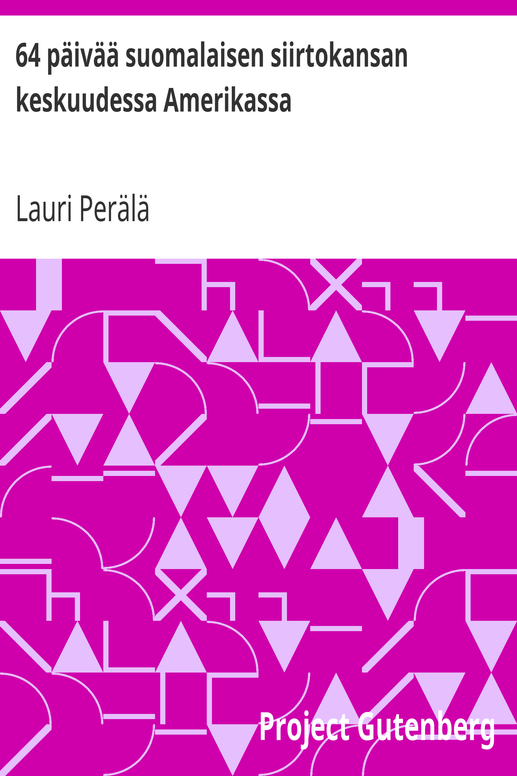 64 päivää suomalaisen siirtokansan keskuudessa Amerikassa