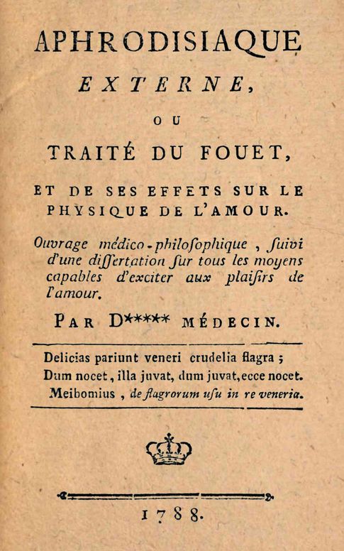 Aphrodisiaque externe, ou Traité du fouet et de ses effets sur le physique de l'amour