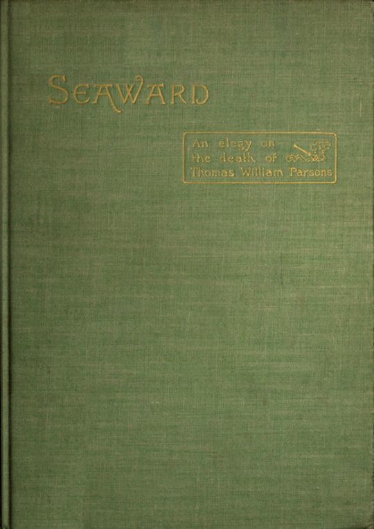 Seaward An Elegy on the Death of Thomas William Parsons