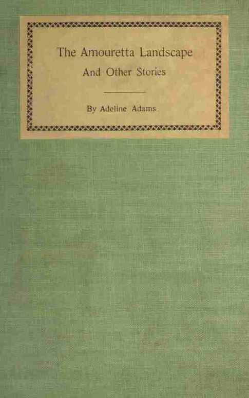 The Amouretta landscape, and other stories