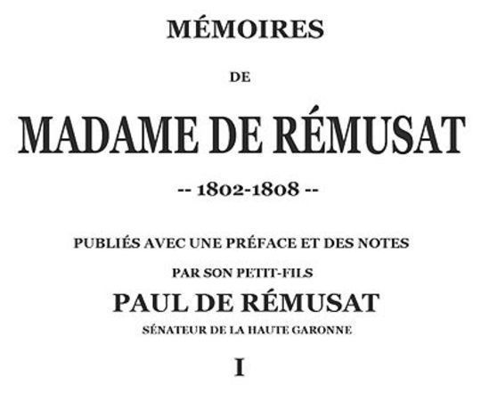 Mémoires de madame de Rémusat (1/3) publiées par son petit-fils, Paul de Rémusat