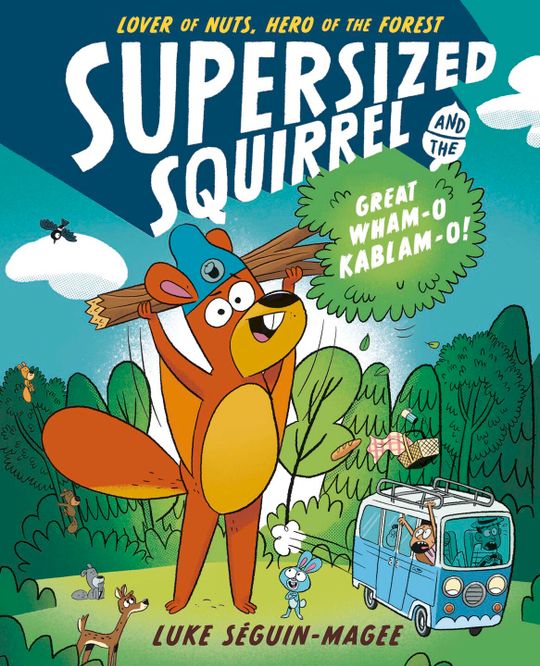 Supersized Squirrel and the Great Wham-o-Kablam-o!