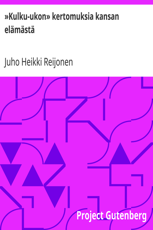 »Kulku-ukon» kertomuksia kansan elämästä