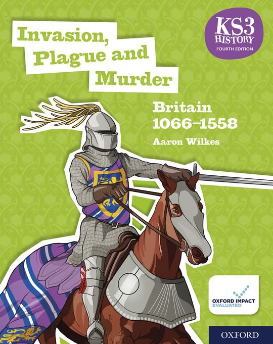 KS3 History 4th Edition: Invasion, Plague and Murder: Britain 1066-1558 eBook 1