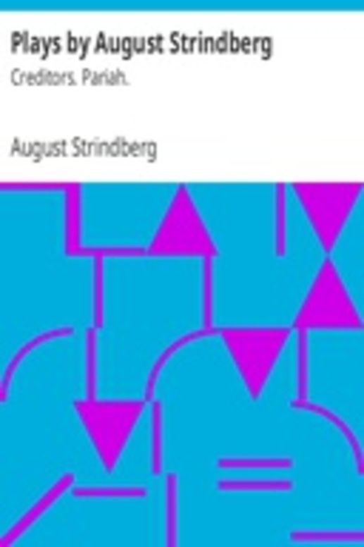 Plays by August Strindberg: Creditors. Pariah.