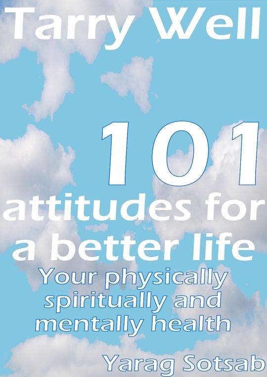 Tarry Well
101 Attitudes for a better life