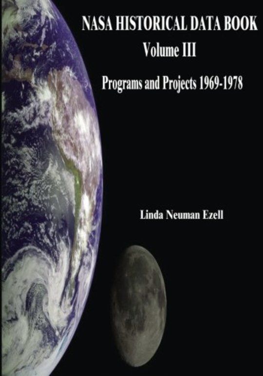 NASA Historical Data Book, Volume III: Programs and Projects 1969-1978