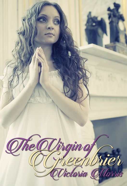 The Virgin of Greenbrier: The Greenbrier Trilogy, Book One