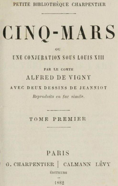 Cinq-Mars, (Tome I of 2) ou, Une conjuration sous Louis XIII