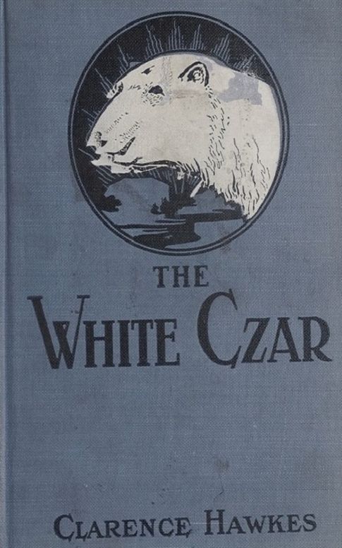 The White Czar
A Story of a Polar Bear