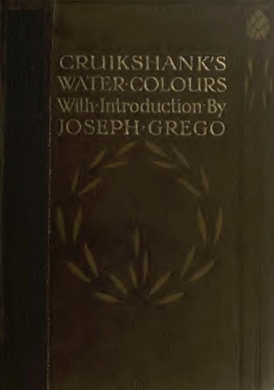 Cruikshank's Water Colours Oliver Twist, The Miser's Daughter, History of The Irish Rebellion in 1798, and Emmett's Insurrection in 1803