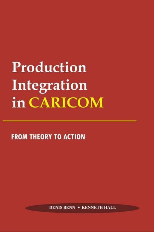 Production Integration in CARICOM: From Theory to Action