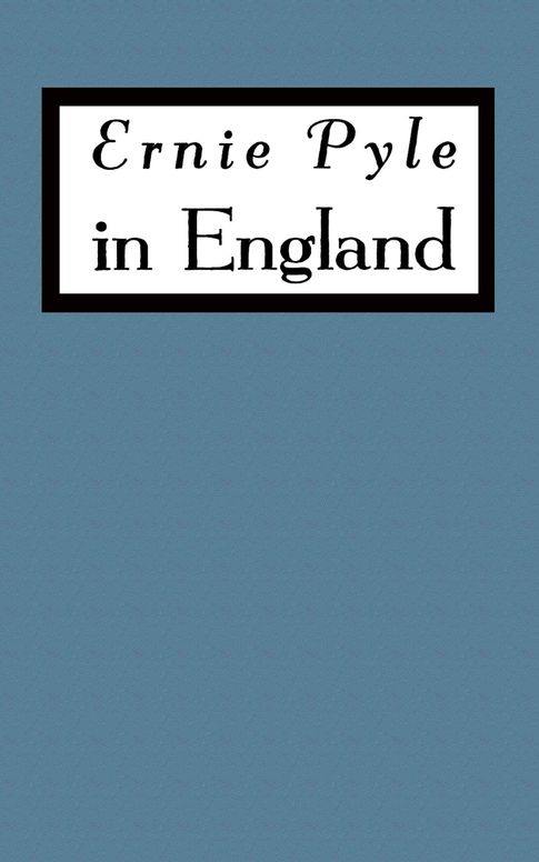 Ernie Pyle in England