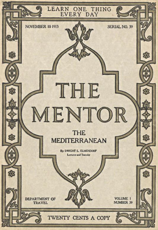 The Mentor: The Mediterranean, Vol. 1, Num. 39, Serial No. 39, November 10, 1913