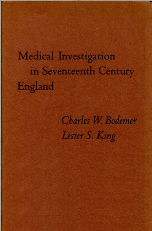 Medical Investigation in Seventeenth Century England Papers Read at a Clark Library Seminar, October 14, 1967