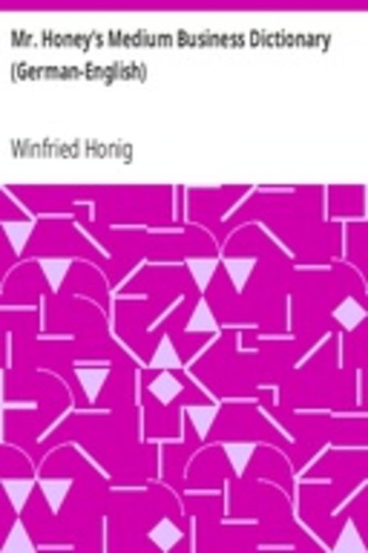 Mr. Honey's Medium Business Dictionary (German-English)