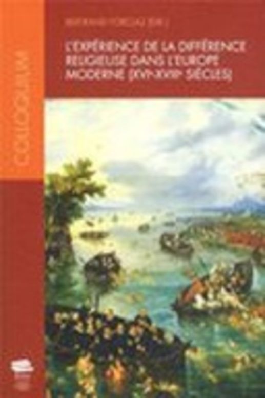 L'expérience de la différence religieuse dans l'Europe moderne (XVIe - XVIIIe siè-cles)