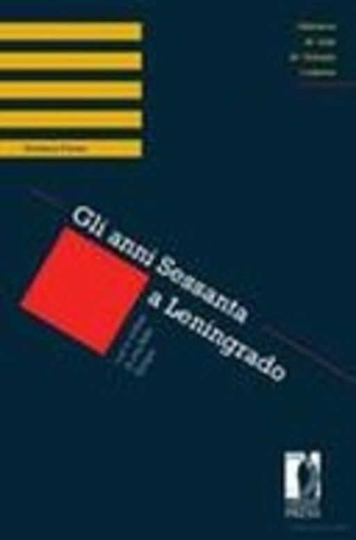 Gli anni Sessanta a Leningrado. Luci e ombre di una Belle Époque