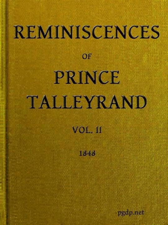 Reminiscences of Prince Talleyrand, Volume II (of 2)