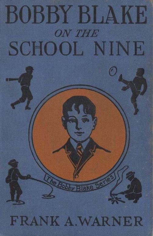 Bobby Blake on the School Nine The Champions of the Monatook Lake League
