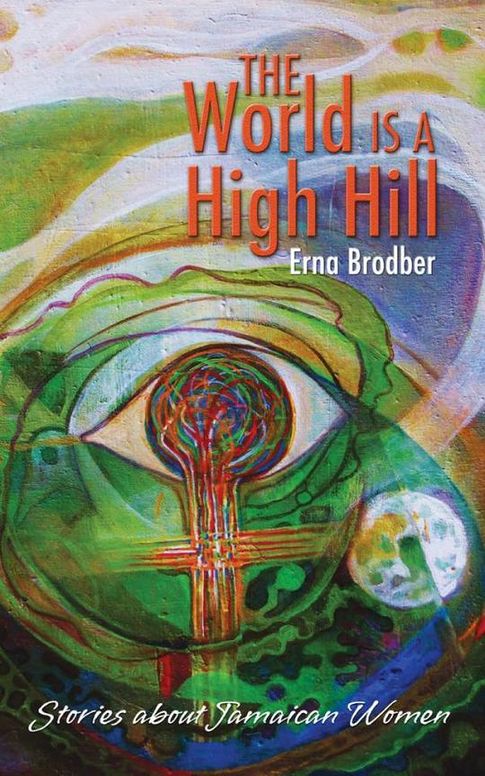 The World Is a High Hill: Stories About Jamaican Women