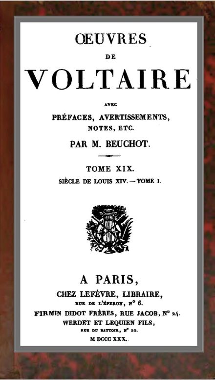 Oeuvres de Voltaire Tome XIX: Siècle de Louis XIV.—Tome I