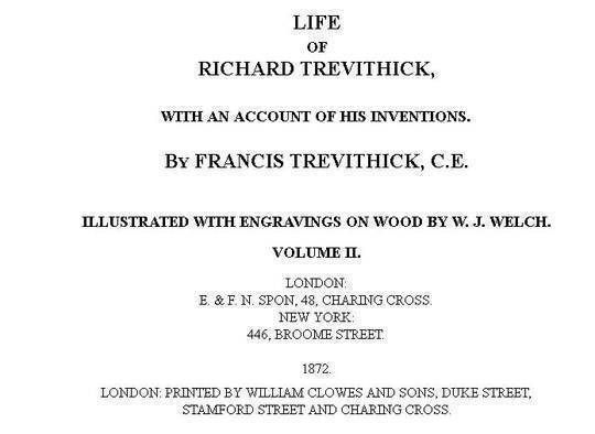 Life of Richard Trevithick, Volume II (of 2) With an Account of His Inventions