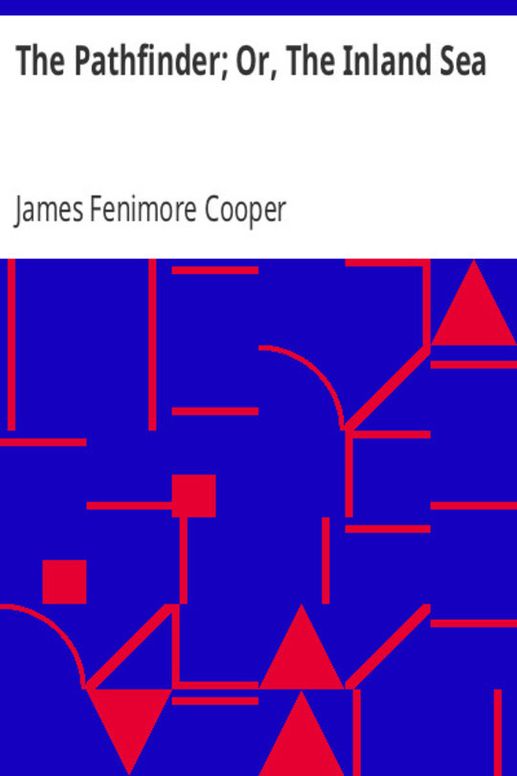 The pathfinder, or, The inland sea