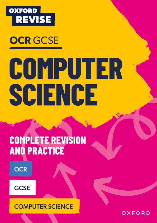 Oxford Revise OCR GCSE Computer Science: Oxford Revise OCR GCSE Computer Science