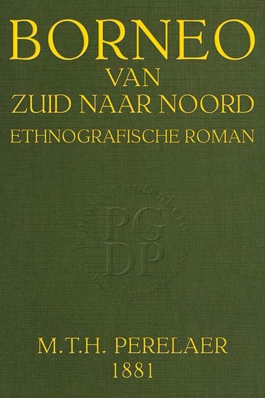 Borneo van Zuid naar Noord: Ethnografische Roman