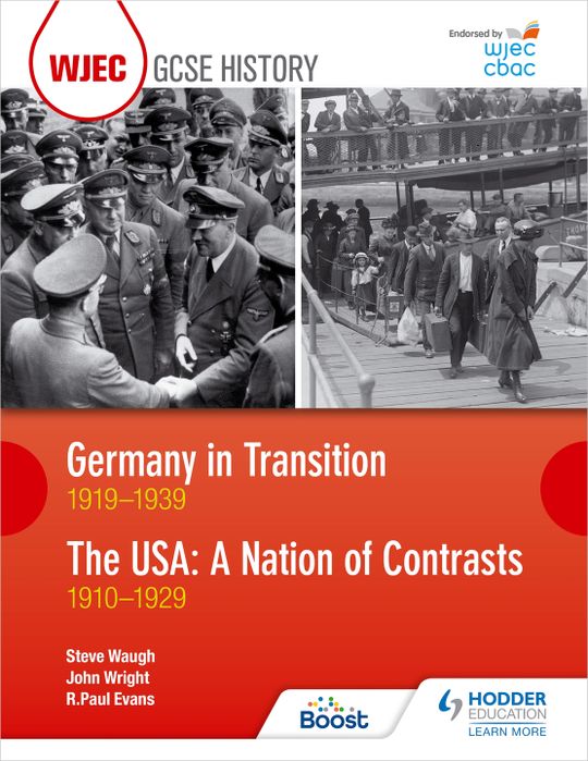 WJEC GCSE History: Germany in Transition, 1919–1939 and the USA: A Nation of Contrasts, 1910–1929