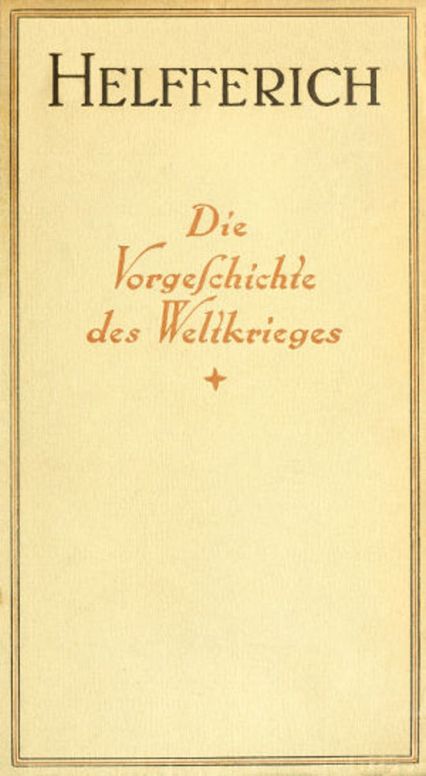 Der Weltkrieg, I. Band (of 3) Die Vorgeschichte des Weltkrieges