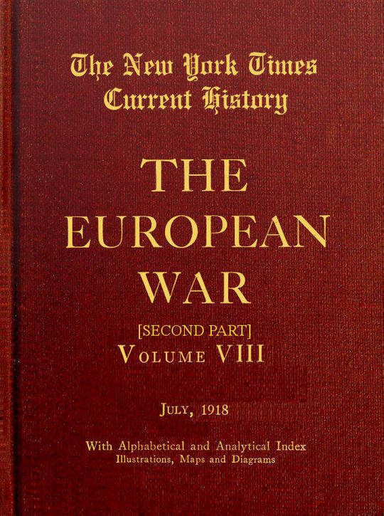 New York Times Current History: The European War, Vol. 8, Pt. 2, No. 1, July 1918