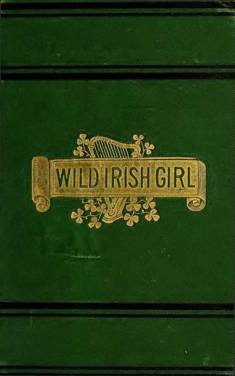 The Wild Irish Girl, Vol. I and II
A National Tale, In Two Volumes