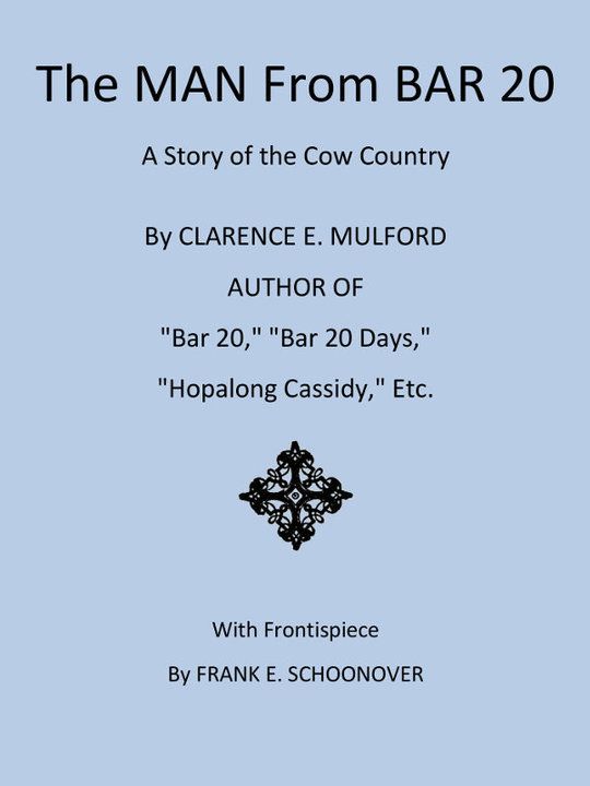 The Man From Bar 20
A Story of the Cow Country